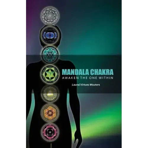 Mandala Chakra: Awaken the One within (Revised in 2022)