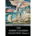 The Robert Chambers Collection: Volume I. The King in Yellow and Other Works