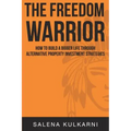 The Freedom Warrior: How to Build a Bigger Life Through Alternative Property Investing Strategies