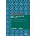 Policy Learning and the Euro: The Eu's Responses to the Sovereign Debt Crisis