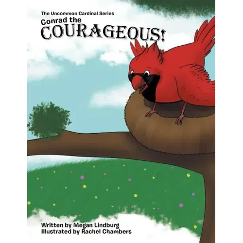 Conrad the Courageous: The Uncommon Cardinal Series