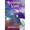 Accelerated Wicca