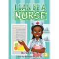 I Can Be A Nurse