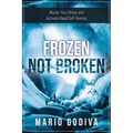 Frozen, Not Broken: Master Your Stress and Activate Rapid Self-healing