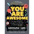 You Are Awesome: Find Your Confidence and Dare to Be Brilliant at (Almost) Anything