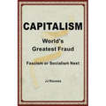 Capitalism: World's Greatest Fraud
