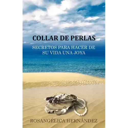 Collar de Perlas: Secretos Para Hacer de Su Vida Una Joya