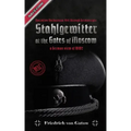 Stahlgewitter at the gates of Moscow Waffen SS in Combat a German view of WW2: Operation Barbarossa 1941 through German eyes