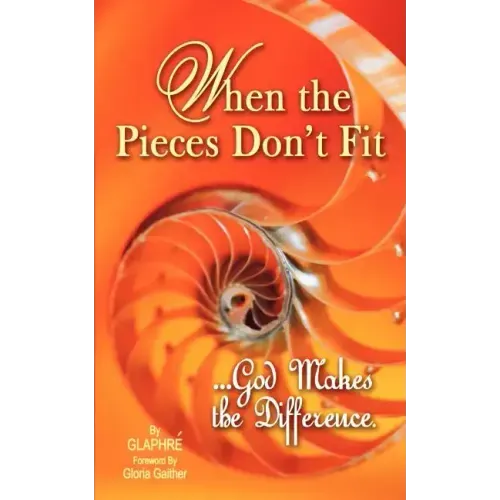 When the Pieces Don't Fit...God Makes the Difference