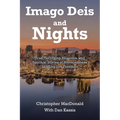 Imago Deis and Nights: True, Terrifying, Hilarious, and Spiritual Stories of Homelessness Leading into Freedom