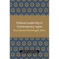 Political Leadership in Contemporary Japan: Volume 1