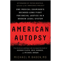 American Autopsy: One Medical Examiner's Decades-Long Fight for Racial Justice in a Broken Legal System