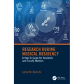 Research During Medical Residency: A How to Guide for Residents and Faculty Mentors