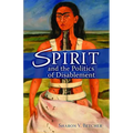 Spirit and the Politics of Disablement