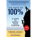 100 Days to 100%: 8 Steps to Renew Your Purpose