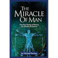 The Miracle of Man: The Fine Tuning of Nature for Human Existence