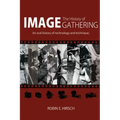 The History of Image Gathering: An Oral History of Technology and Technique