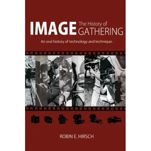 The History of Image Gathering: An Oral History of Technology and Technique