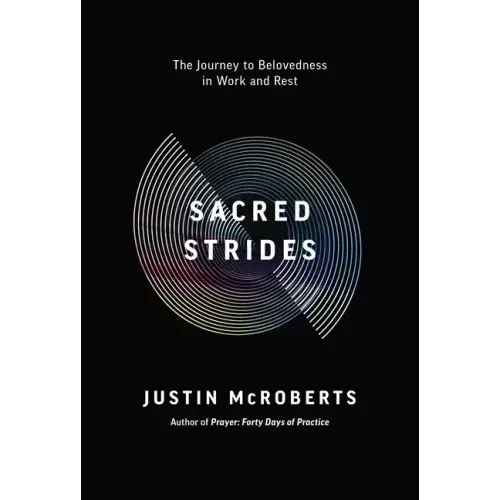 Sacred Strides: The Journey to Belovedness in Work and Rest