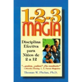 1-2-3 Magia: Disciplina Efectiva Para Niños de 2 a 12
