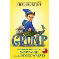 Grump: The (Fairly) True Tale of Snow White and the Seven Dwarves