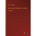 Sister Songs; An Offering to Two Sisters: in large print