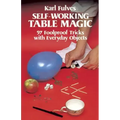 Self-Working Table Magic: 97 Foolproof Tricks with Everyday Objects