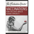 How Vaccines Wreck Human Immunity: A Forbidden Doctor Publication