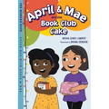 April & Mae and the Book Club Cake: The Monday Book