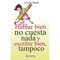 Hablar bien no cuesta nada y escribir tampoco