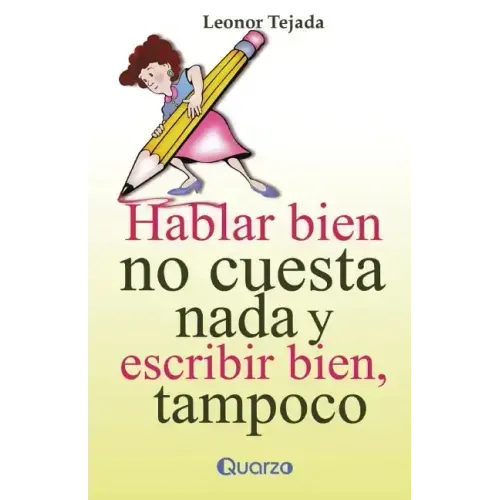 Hablar bien no cuesta nada y escribir tampoco