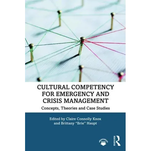 Cultural Competency for Emergency and Crisis Management: Concepts, Theories and Case Studies