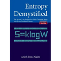 Entropy Demystified: The Second Law Reduced to Plain Common Sense (Revised Edition)
