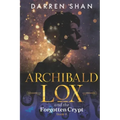 Archibald Lox and the Forgotten Crypt: Archibald Lox series, book 4