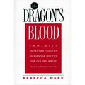 The Dragon's Blood: Feminist Intertextuality in Eudora Welty's 'The Golden Apples'