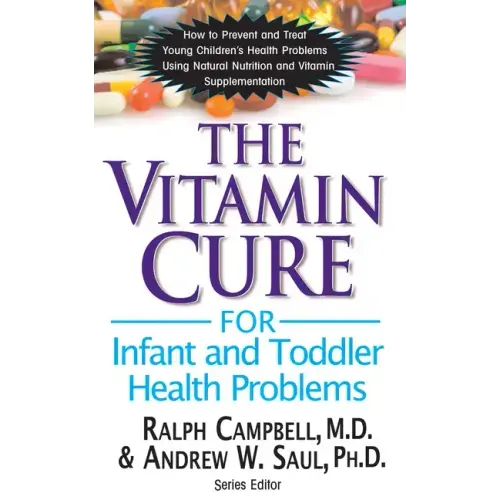 The Vitamin Cure for Infant and Toddler Health Problems