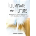 Illuminate the Future: The Charism of Religious Life