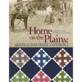 Home on the Plains: Quilts and the Sod House Experience