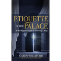 Etiquette In the Palace: A Worshipper's Guide to Honoring A King