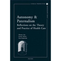 Autonomy & Paternalism: Reflections on the Theory and Practice of Health Care