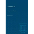 Quebec 70: A Documentary Narrative