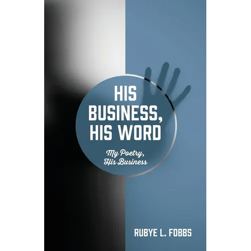 His Business, His Word: My Poetry, His Business