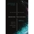 Mending the Divides: Creative Love in a Conflicted World