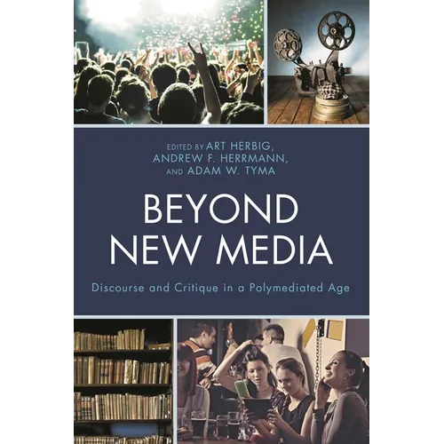 Beyond New Media: Discourse and Critique in a Polymediated Age