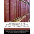 Improving Child Nutrition Programs to Reduce Childhood Obesity