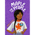 Maple for the People: (A Middle Grade Novel of School Elections, Friendship, and Finding Ones Voice)