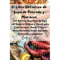 El Libro Definitivo de Sopa de Pescado y Mariscos