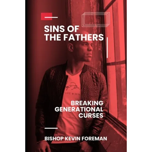 Sins of the Fathers: Breaking Generational Curses