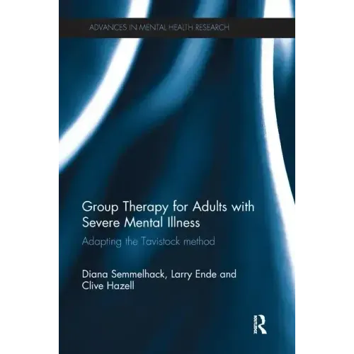 Group Therapy for Adults with Severe Mental Illness: Adapting the Tavistock Method