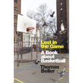 Lost in the Game: A Book about Basketball